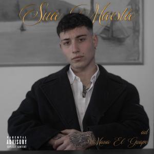 Marra El Guapo的專輯SUA MAESTÀ EP (Explicit)