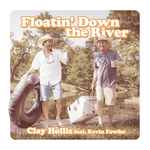 Clay Hollis的專輯Floatin' Down The River