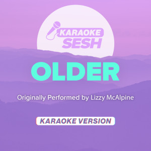 Older (Originally Performed by Lizzy McAlpine) (Karaoke Version)