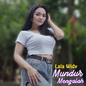 Dengarkan Mundur Mengalah lagu dari Lala Widy dengan lirik