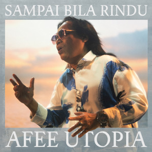 Album Sampai Bila Rindu from Afee Utopia