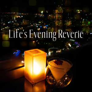 Album Life's Evening Reverie (Smooth Ballads Jazz, Nights, Life, and Reflections) from Jazz Night Music Paradise