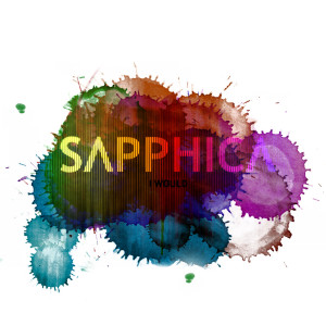 Listen to I Would song with lyrics from Sapphica