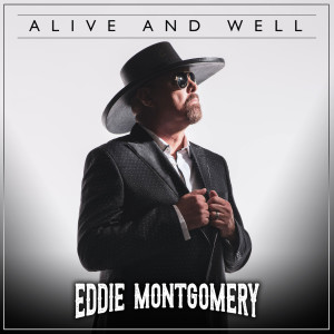Album Alive and Well from Eddie Montgomery