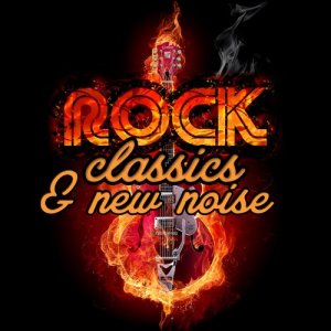 Rock Classics的專輯Rock Classics & New Noise (Explicit)