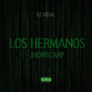 ดาวน์โหลดและฟังเพลง Los Hermanos (Explicit) พร้อมเนื้อเพลงจาก Jhonycarp