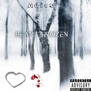 Adios的專輯Heart Frozen (Explicit)
