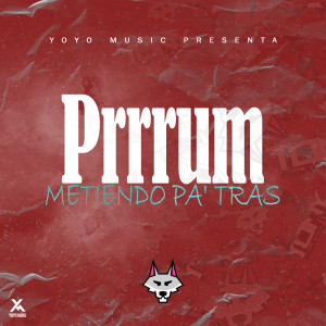 ดาวน์โหลดและฟังเพลง Prrrum (Metiendo Pa' tras) พร้อมเนื้อเพลงจาก DJ Tony
