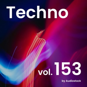 Album Techno, Vol. 153 -Instrumental BGM- by Audiostock from Various Artists