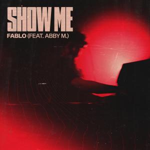 收聽Fablo的Show Me歌詞歌曲