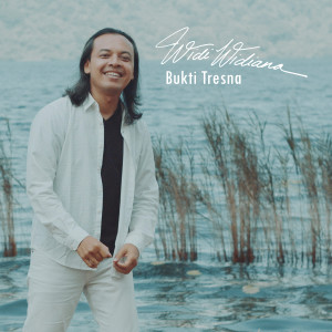 收听Widi Widiana的Bukti Tresna歌词歌曲