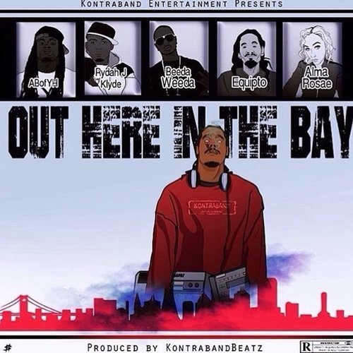 Out Here in the Bay (feat. Ab, Rydah J Klyde, Beeda Weeda, Equipto & Alma Rosae) (其他)