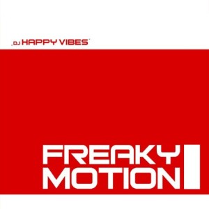 Album Freaky Motion from DJ Happy Vibes