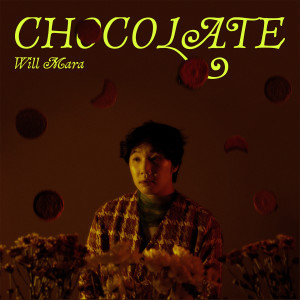 Dengarkan Chocolate lagu dari Will Mara dengan lirik