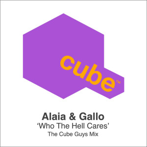 Dengarkan Who The Hell Cares (The Cube Guys Mix) (Explicit) (The Cube Guys Mix|Explicit) lagu dari Alaia & Gallo dengan lirik