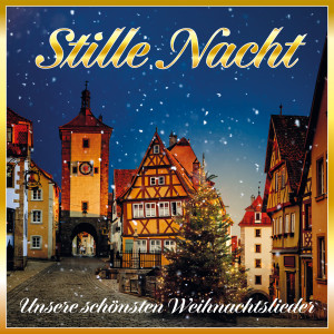 อัลบัม Stille Nacht: Unsere schönsten Weihnachtslieder ศิลปิน Various Artists