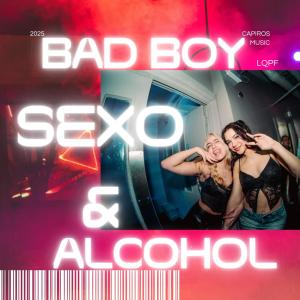 Bad Boy.的專輯Sexo & Alcohol (Explicit)