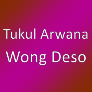 Dengarkan Wong Deso lagu dari Tukul Arwana dengan lirik