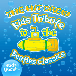อัลบัม Kids Tribute to the Beatles Classics ศิลปิน The Hit Crew