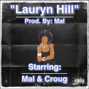 收聽Mal的Lauryn Hill (feat. Croug) (Explicit)歌詞歌曲