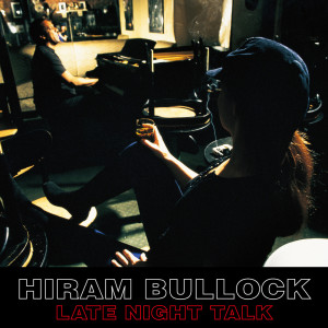 Album Late Night Talk from Hiram Bullock
