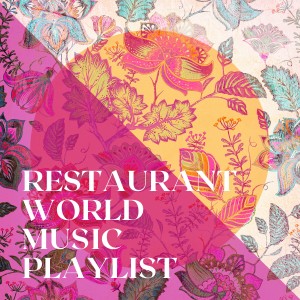 Album Restaurant World Music Playlist from 