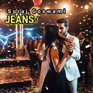 ดาวน์โหลดและฟังเพลง Jeans พร้อมเนื้อเพลงจาก Suraj Goswami