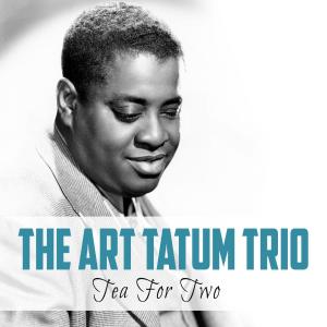 ดาวน์โหลดและฟังเพลง Tea for Two พร้อมเนื้อเพลงจาก Art Tatum Trio