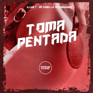 收聽DJ DAL7的Toma Pentada (Explicit)歌詞歌曲