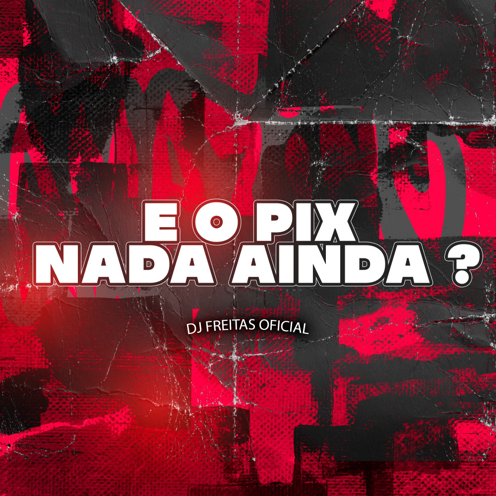 E o Pix Nada Ainda?