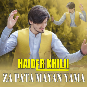 Listen to Za Pata Mayan Yama (Explicit) song with lyrics from Haider khilji