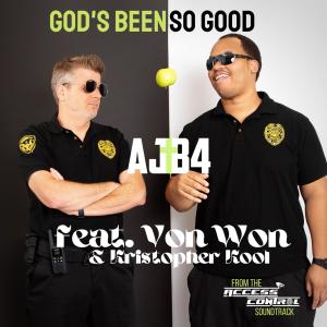 AJB4的專輯God's Been So Good (feat. Von Won & Kristopher Kool)