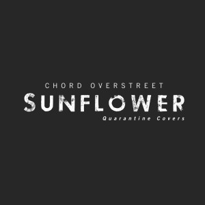 Dengarkan lagu Sunflower nyanyian Chord Overstreet dengan lirik
