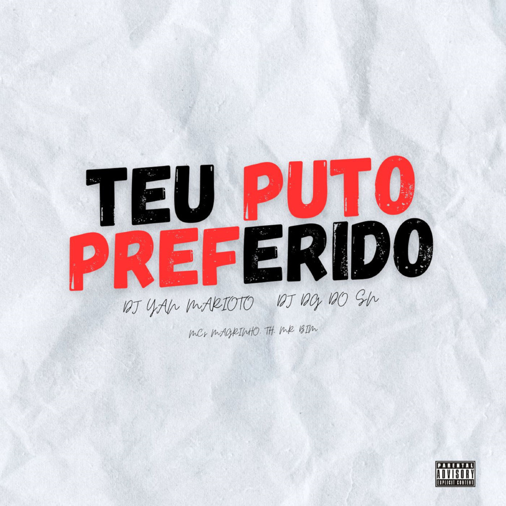 TEU PUTO PREFERIDO (Explicit)