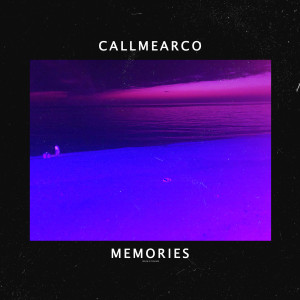 Listen to Memories song with lyrics from Callmearco