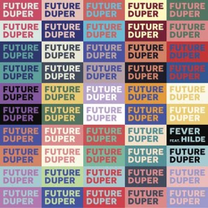 ดาวน์โหลดและฟังเพลง Fever พร้อมเนื้อเพลงจาก Future Duper