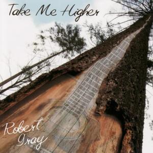 อัลบัม Take Me Higher ศิลปิน Robert Gray