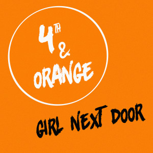 ดาวน์โหลดและฟังเพลง Girl Next Door พร้อมเนื้อเพลงจาก 4th & Orange