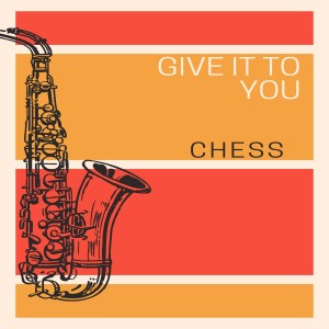 Album Give It You from Chess（欧美）