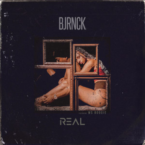 收聽Bjrnck的Real (feat. Boogie) (Explicit)歌詞歌曲