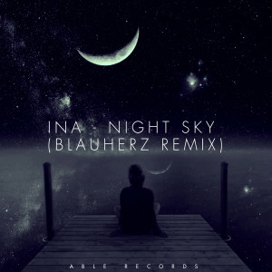 Album NIGHT SKY (Blauherz Remix) oleh Ina