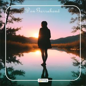 ดาวน์โหลดและฟังเพลง Don Garrahand พร้อมเนื้อเพลงจาก ambientrip