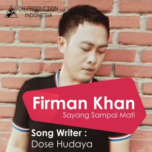 ดาวน์โหลดและฟังเพลง Sayang Sampai Mati พร้อมเนื้อเพลงจาก Firman Khan