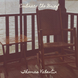 Listen to Embrace the Grief song with lyrics from Thomas Valentin