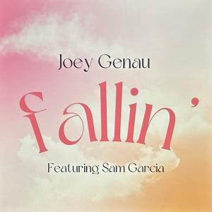 อัลบัม Fallin' (feat. Sam Garcia) ศิลปิน Joey Genau
