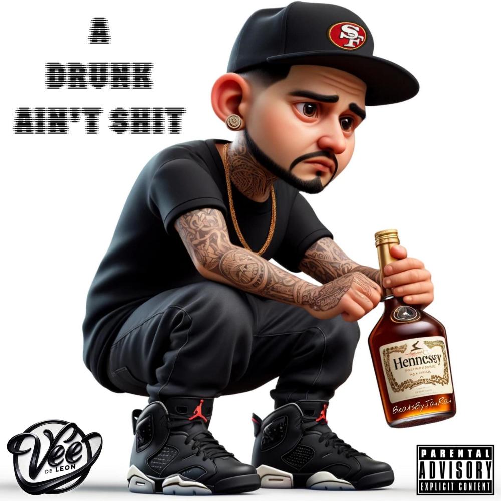 A Drunk Ain't Shit (Explicit)