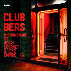 Dengarkan lagu Clubbers(feat. Keyz Empire & Negra Cournet) nyanyian Micronómade dengan lirik
