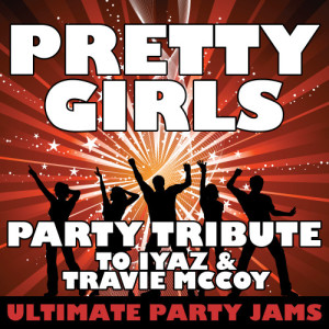 ดาวน์โหลดและฟังเพลง Pretty Girls พร้อมเนื้อเพลงจาก Ultimate Party Jams