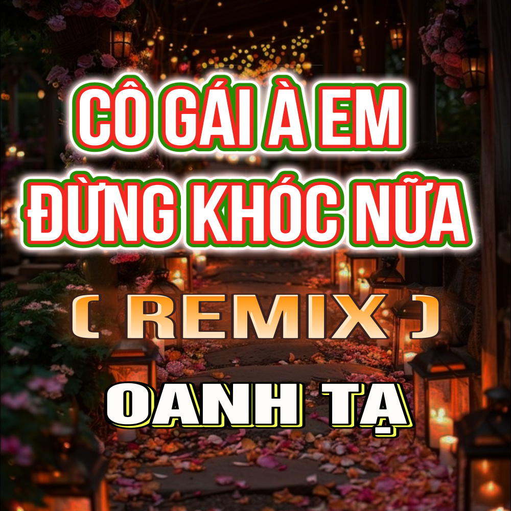 Cô Gái À Em Đừng Khóc Nữa (Duck Remix)