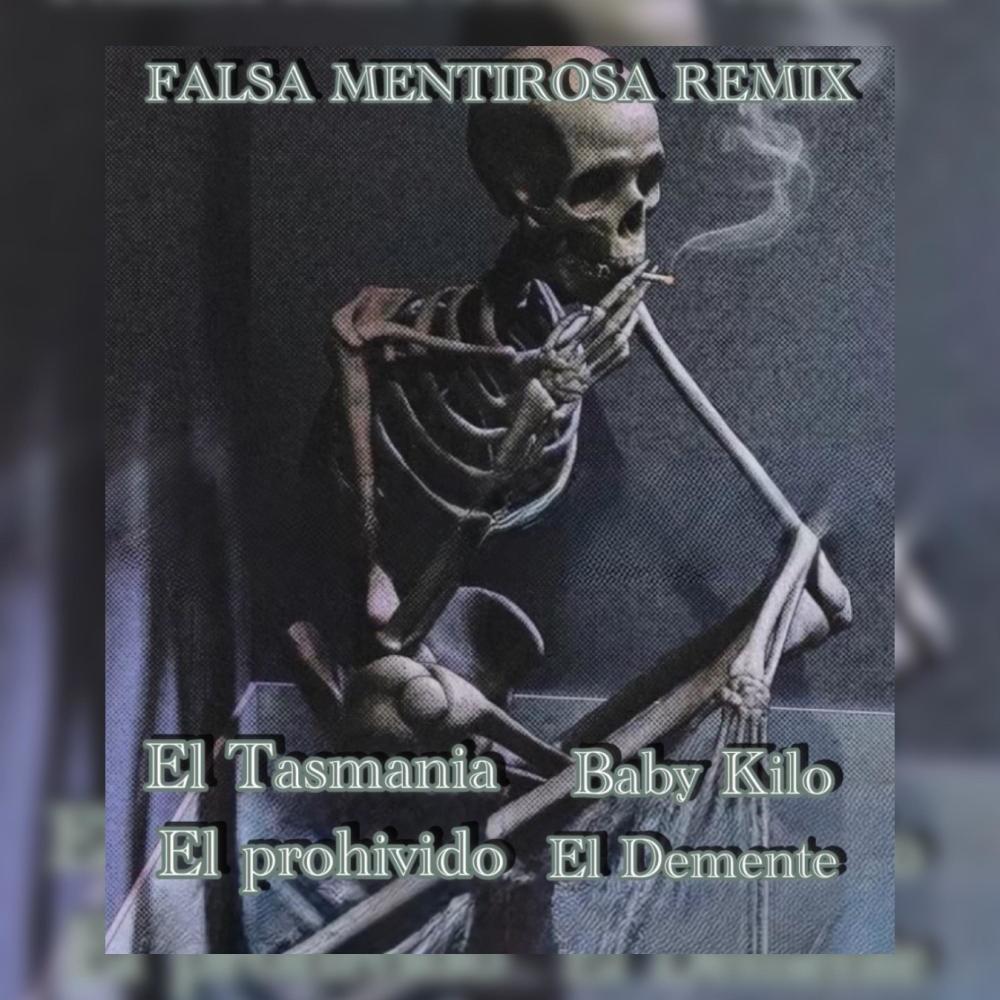FALSA MENTIROSA RMX (feat. El Tasmania, El Prohivido & El Demente)